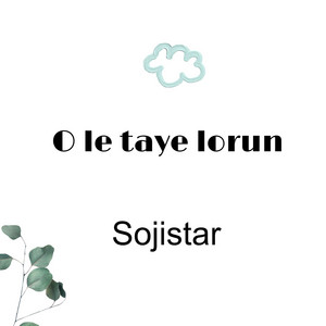 Sojistar - O Le Taye Lorun