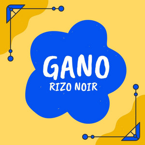 Gano by Rizo Noir