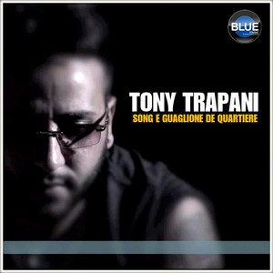 Tony trapani - Song e guaglione de quartiere