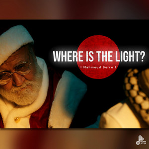 Where is the Light by ثائر ميديا, Mahmoud Berro
