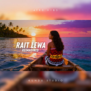 Rait Lewa - Reimagined by Kundu Studio