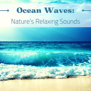Ocean Waves: Nature's Relaxing Sounds album