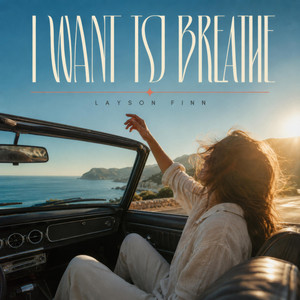I Want To Beathe by Layson Finn