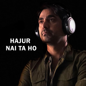 Hajur Nai Ta Ho