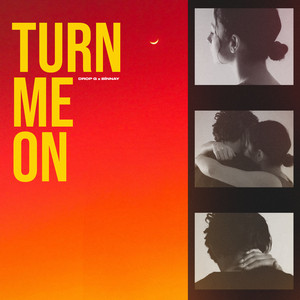 Turn Me On - Drop G x Binnay Version by Drop - G, Binnay
