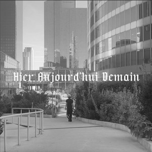 Hier Aujourd'hui Demain by Kélian