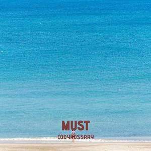 Must by Codyrossrry