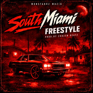 South Miami Freestyle by Monstarrz Muzik, ChozenBeatz