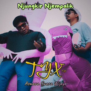 Njungkir Njempalik by TYX Asmara Swara Wijaya