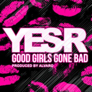 Good Girls Gone Bad - Radio Mix by Yes-R
