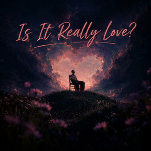 Is It Really Love? by Proakshat