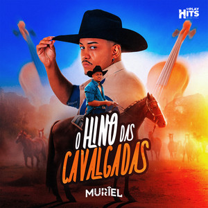 O Muriel - O Hino das Cavalgadas