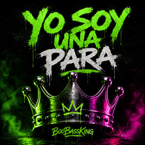 Yo Soy Una Para by BooBassKing