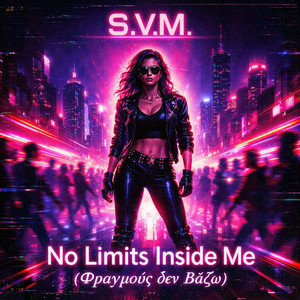 No Limits Inside Me (Φραγμούς δεν Βάζω)