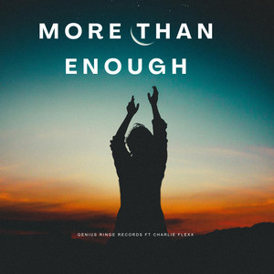 More Than Enough (feat. Charlie Flexx)