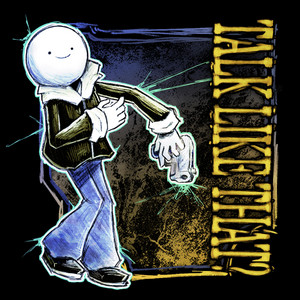 TALK LIKE THAT? by Foolish Animals
