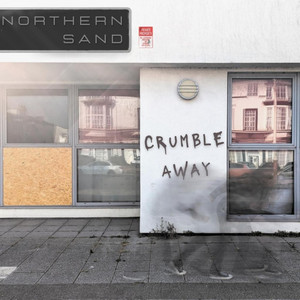 Crumble Away by Northern Sand
