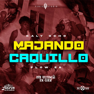 Majando Caquillo by Los ultimos en caer, Kaly Ocho, Fenix studio, Flow 28