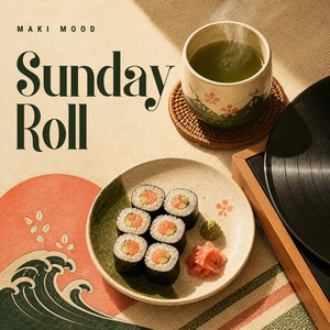 Sunday Roll by Maki Mood