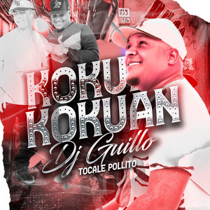 guillo el del gatillo & TOCALE POLLITO - Kokuan