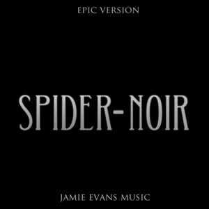 Spider-Noir Trailer Theme - Epic Version by Jamie Evans Music