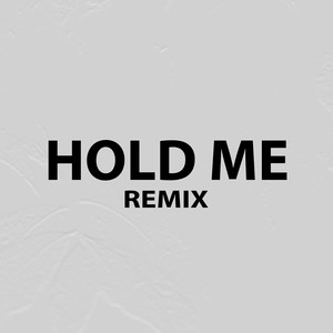 Hold Me (Remix)