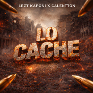 LO CACHE by Lezt Kaponi, Calenton
