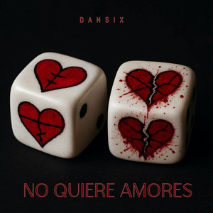 No Quiere Amores by DANSIX