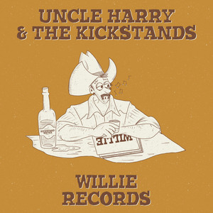 Willie Records by Uncle Harry & The Kickstands