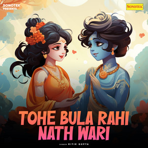 Tohe Bula Rahi Nath Wari