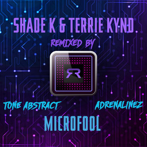 Microfool - Tone Abstract Remix by Shade k, Terrie Kynd, Tone Abstract