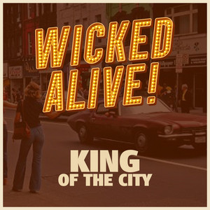 King Of The City by Wicked Alive!