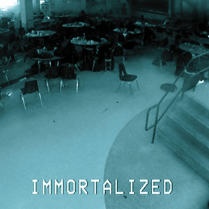 Immortalized by Every Waking Moment