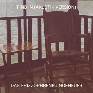 Das shizzophrene Ungeheuer - Find in (Akustik Version)