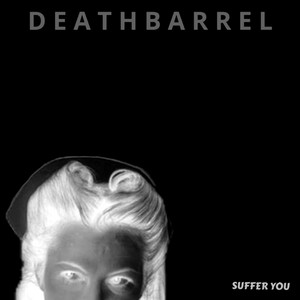 Suffer You by Deathbarrel