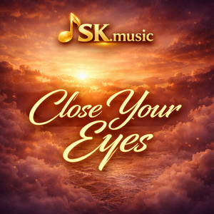 Close Your Eyes