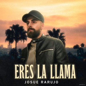 Josue Rarujo - Eres la Llama