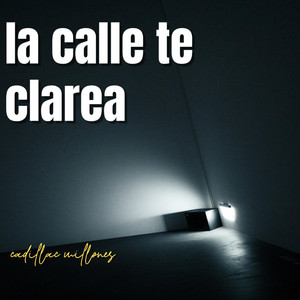 la calle te clarea by Cadillac Millones