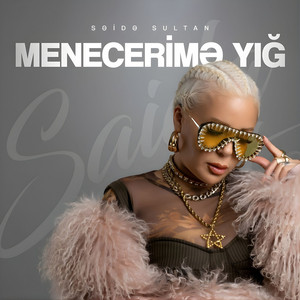 Saida Sultan - Menecerimə Yığ