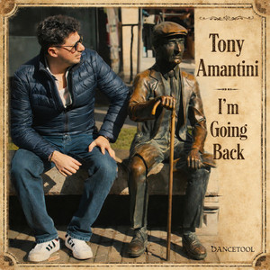 I'm Going Back by Tony Amantini