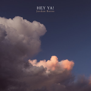 Hey Ya! by Jordan Barns