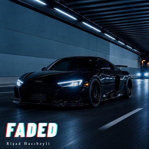 Faded by Rişad Hacıbəyli