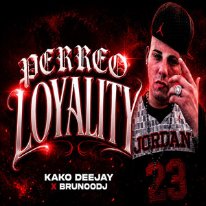 PERREO LOYALTY (Featt BrunooDJ) by Kako Deejay