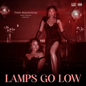 Lamps Go Low by Thee Magnolias, Mikecol, OnlyHeaven