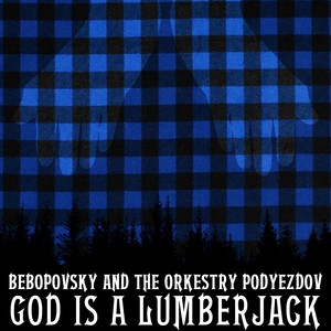 God Is a Lumberjack