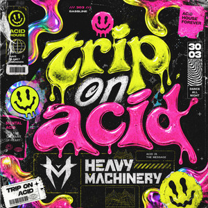 TRIP ON ACID by Heavy Machinery