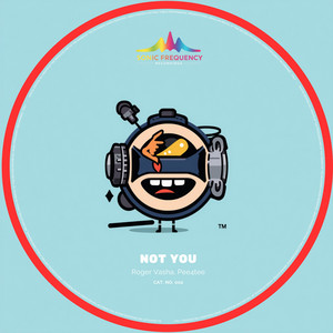 NOT YOU by Roger Vasha, Pee4tee