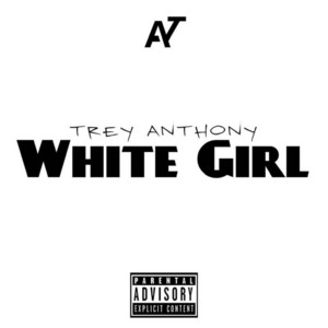 White Girl by Trey Anthony