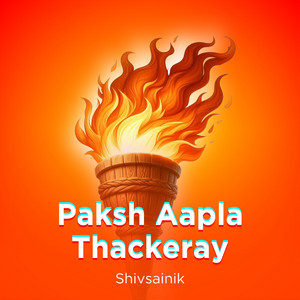 Paksh Aapla Thackeray by Shivsainik