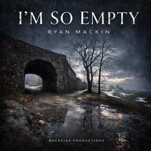 I'm So Empty by Ryan Mackin